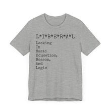 Load image into Gallery viewer, &quot;LIBERAL&quot; Unisex Jersey Short Sleeve Tee