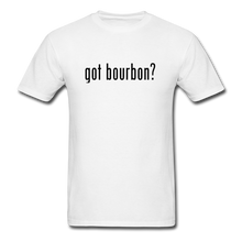 Load image into Gallery viewer, got bourbon? T-shirt - white