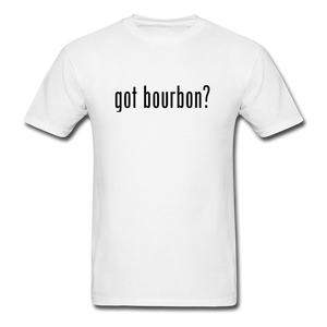 got bourbon? T-shirt - white