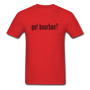 got bourbon? T-shirt - red