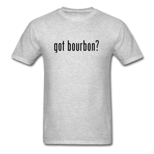 Load image into Gallery viewer, got bourbon? T-shirt - heather gray