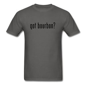 got bourbon? T-shirt - charcoal